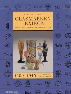 Glass Marks Encyclopedia 1600 - 1945