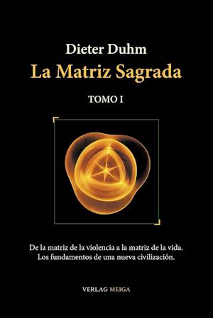 La Matriz Sagrada - Tomo I