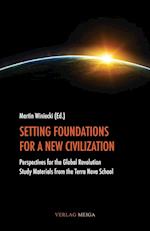 Setting Foundations for a New Civilization