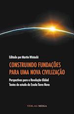 Construindo Fundacoes Para Uma Nova Civilizacao