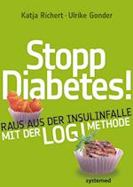 Stopp Diabetes - Raus aus der Insulinfalle dank der LOGI-Methode