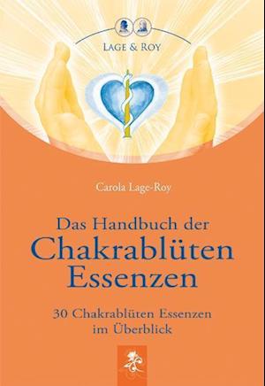 Das Handbuch der Chakrablüten Essenzen Bd.1