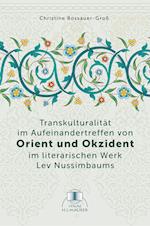 Transkulturalität im Aufeinandertreffen von Orient und Okzident im literarischen Werk Lev Nussimbaums