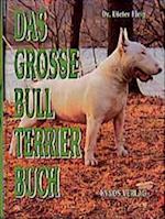 Das grosse Bull Terrier Buch