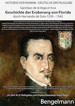 Geschichte der Eroberung von Florida durch Hernando de Soto 1539-1543. Ein historischer Jahrtausendroman über den Beginn des ersten Holocausts in der Geschichte der Menschheit.