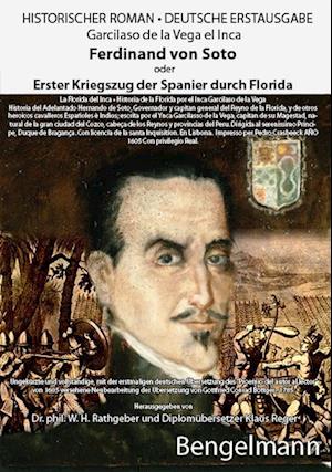 Ferdinand von Soto oder Erster Kriegszug der Spanier durch Florida. Bibliophile Geschenkausgabe mit Reproduktionen ganzseitiger Kupferstiche aus dem 18. Jahrhundert.