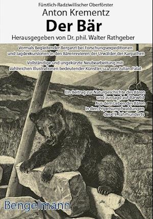 Der Bär. Mit den Illustrationen des kaiserlichen Hofmalers Julian Falat zu Kaiser Wilhelm II. als Jagdgast bei Fürst Anton Radziwill und dem Fürstlich-Radziwillischen Oberförster Anton Krementz. Bibliophile Geschenkausgabe.