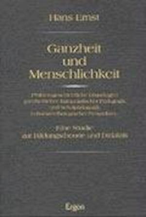 Ernst, H: Ganzheit u. Menschlichkeit