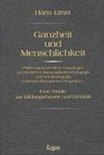 Ernst, H: Ganzheit u. Menschlichkeit