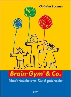 Brain-Gym und Co.: kinderleicht ans Kind gebracht