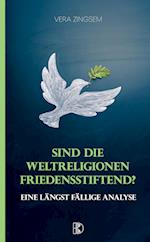 Sind die Weltreligionen friedensstiftend?