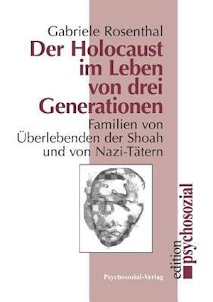 Der Holocaust im Leben von drei Generationen