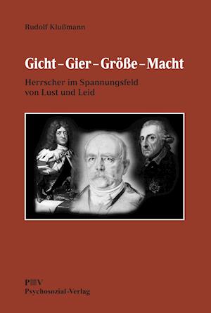 Gicht - Gier - Größe - Macht