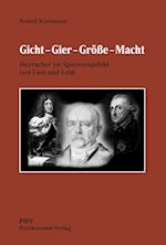 Gicht - Gier - Größe - Macht