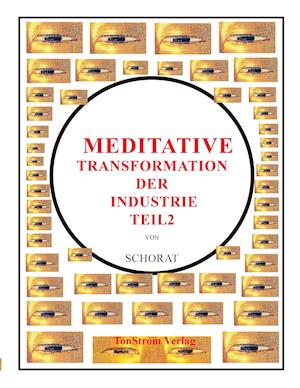 Meditative Transformation Der Industrie 2