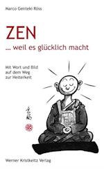 Zen ... weil es glücklich macht
