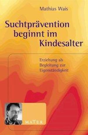 Suchtprävention beginnt im Kindesalter