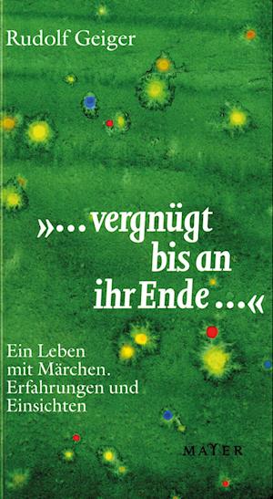 "...vergnügt bis an ihr Ende..."