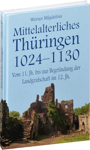 Thüringen im Mittelalter 2. Mittelalterliches Thüringen 1024 - 1130