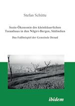 Sozio-Ökonomie Des Kleinbäuerlichen Teeanbaus in Den Nilgiri-Bergen, Südindien. Das Fallbeispiel Der Gemeinde Denad