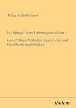 Im Spiegel Ihrer Lebensgeschichten. Gewalttätiges Verhalten Jugendlicher Und Geschlechtszugehörigkeit