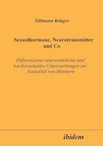 Sexualhormone, Neurotransmitter Und Co. Differenzierte Neuroendokrine Und Kardiovaskuläre Untersuchungen Zur Sexualität Von Männern