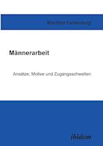 Männerarbeit. Ansätze, Motive Und Zugangsschwellen