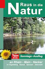 Raus in die Natur: Tipps für den Sonntags-Ausflug an Rhein - Main - Neckar, im Vogelsberg - Taunus - Spessart - Odenwald