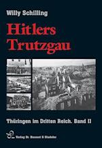 Hitlers Trutzgau. Thüringen im Dritten Reich 2