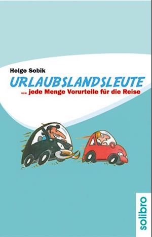 Urlaubslandsleute...jede Menge Vorurteile für die Reise