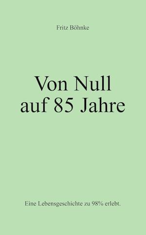 Von Null auf 85 Jahre