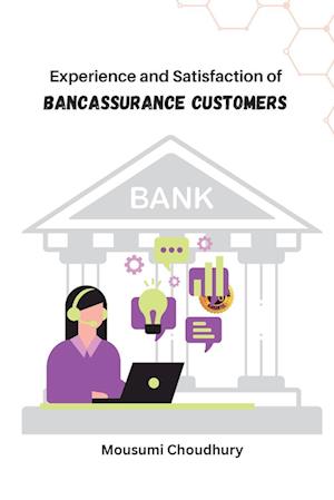 Experience and Satisfaction of Bancassurance Customers