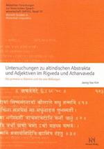 Untersuchungen Zu Altindischen Abstrakta Und Adjektiven Im Rigveda Und Atharvaveda