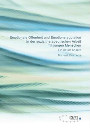 Emotionale Offenheit und Emotionsregulation in der sozialtherapeutischen Arbeit mit jungen Menschen