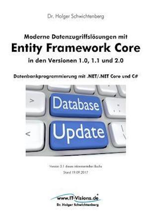 Moderne Datenzugriffslösungen Mit Entity Framework Core 1.0, 1.1 Und 2.0
