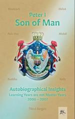 Son of Man - Autobiographical Insights: Learning Years are not Master Years - 2000-2007 