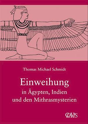 Die spirituelle Weisheit des Altertums 03. Einweihung in Ägypten, Indien und den Mithrasmysterien