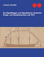 Die Signalflaggen und Signalbücher deutscher Kriegs- und Handelsmarinen seit 1815