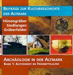 Archäologie in der Altmark / Altsteinzeit bis Frühmittelalter