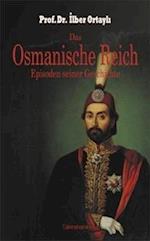 Das Osmanische Reich. Episoden seiner Geschichte