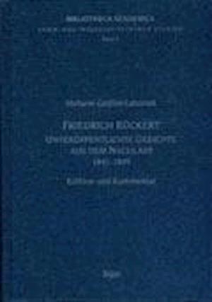 Friedrich Ruckert - Unveroffentlichte Gedichte Aus Dem Nachlass (1841-1849)