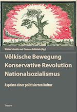 Völkische Bewegung - Konservative Revolution - Nationalsozialismus