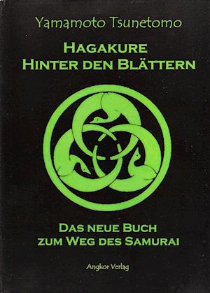 Hagakure. Hinter den Blättern