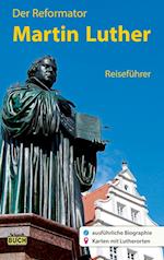 Der Reformator Martin Luther - Reiseführer