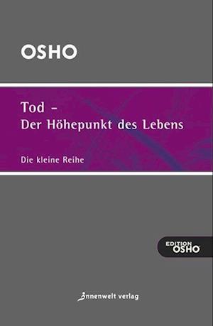 Tod - der Höhepunkt des Lebens