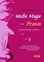 Weiße Magie in der Praxis - Hexenschule für zu Hause