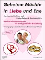 Geheime Mächte in Liebe und Ehe - Magischer Einfluss auf Liebesleben & Partnerglück