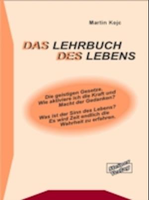 Das Lehrbuch des Lebens - Die geistigen Gesetze