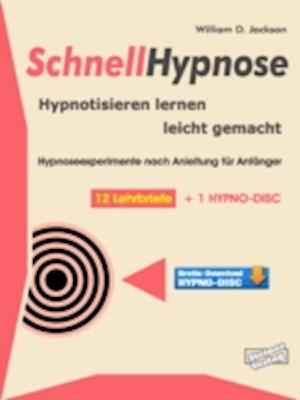 Schnellhypnose. Hypnotisieren lernen leicht gemacht.