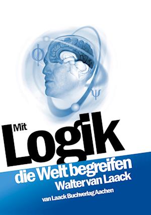 Mit Logik Die Welt Begreifen